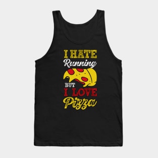 I Hate Running But I Love Pizza Tank Top